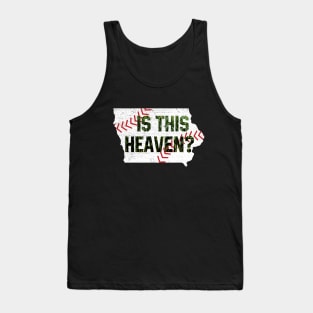 Is This Heaven? No It's Iowa Corn Field Of Baseball Dreams Tank Top